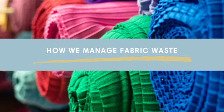 How We Manage Fabric Waste
